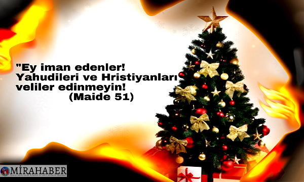 Ey Müslüman! Allah’a yalan isnad eden kavmin bayramını nasıl kutlarsın ?