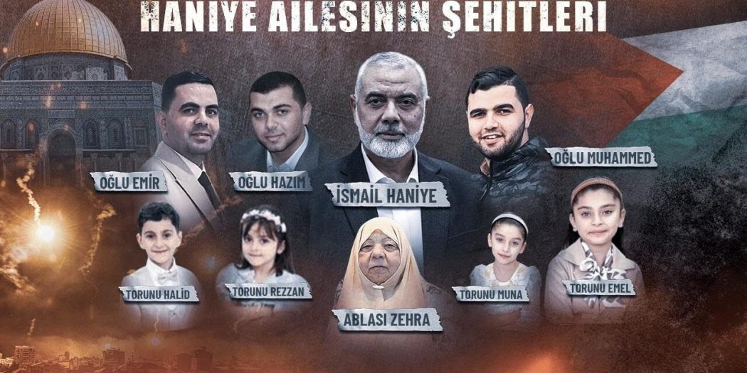 Haniye ailesinden rest: “Gazze’yi değil, şehadet yolunu seçtik”