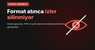 Format atınca izler silinmiyor: Arama geçmişi, VPN ve gizli pencere hakkında bilinmesi gerekenler